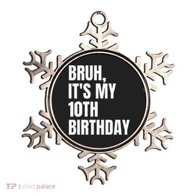 Bruh Its My 10th Birthday Ornament