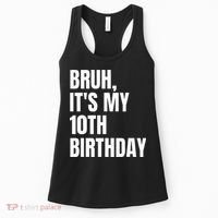 Bruh Its My 10th Birthday Women's Tank Top thumb 0