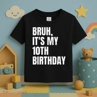 Bruh Its My 10th Birthday Toddler T-Shirt thumb 3