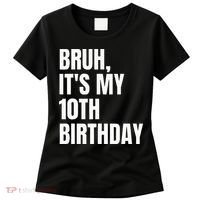 Bruh Its My 10th Birthday Women's T-Shirt thumb 0