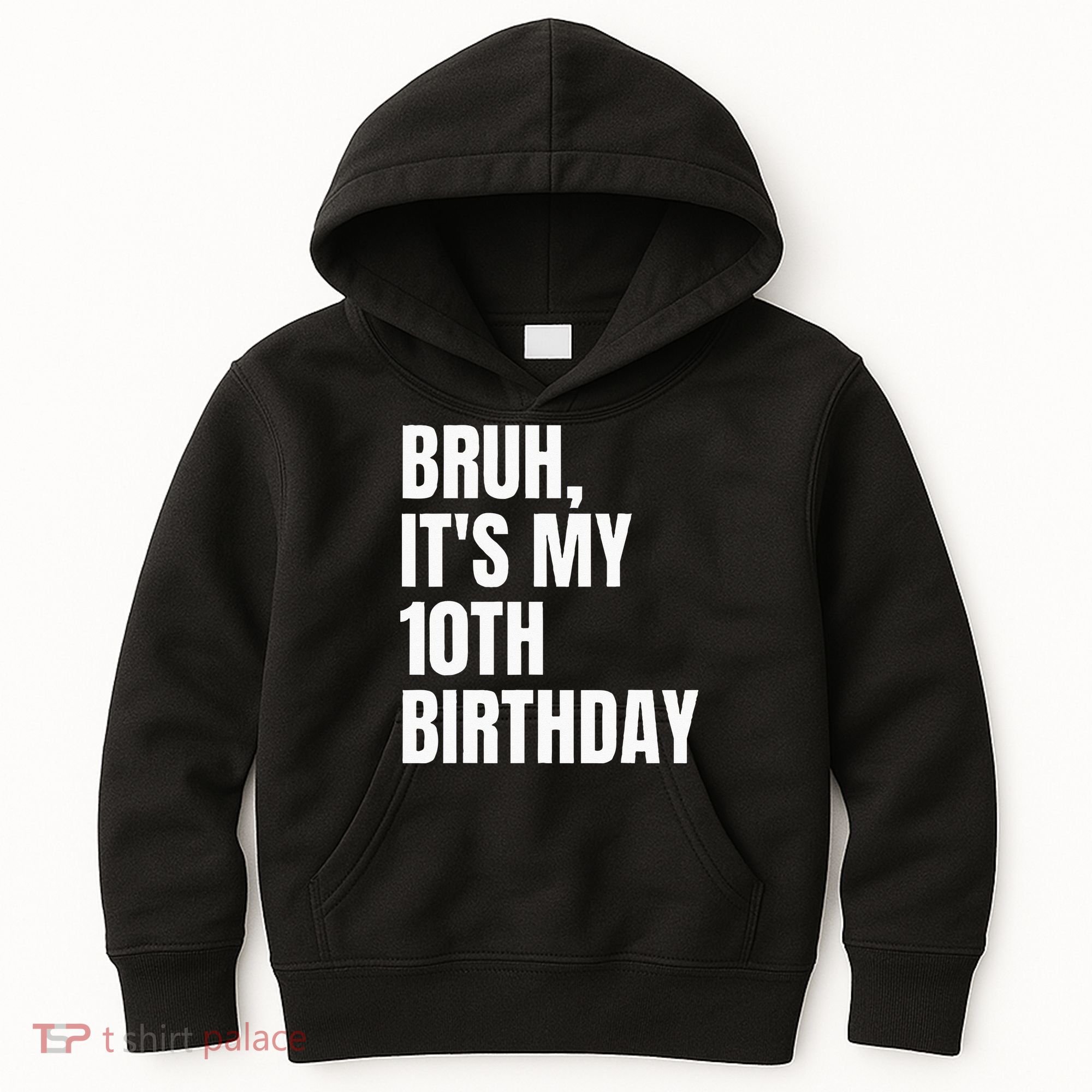 Bruh Its My 10th Birthday Kids Hoodie
