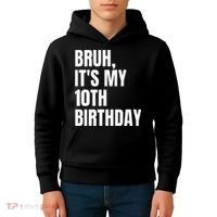Bruh Its My 10th Birthday Kids Hoodie thumb 4