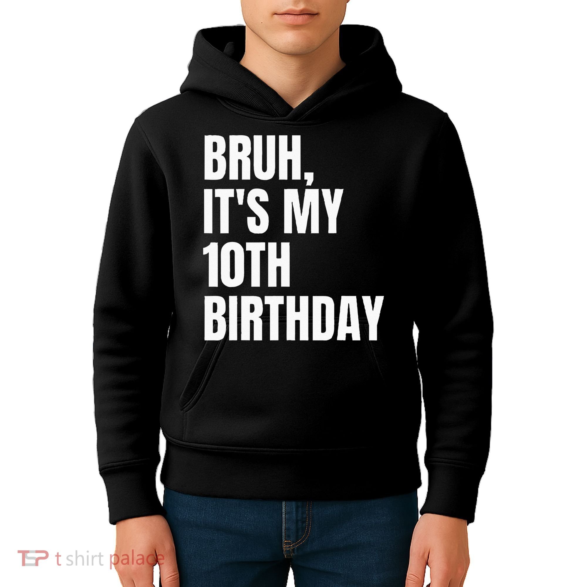 Bruh Its My 10th Birthday Kids Hoodie