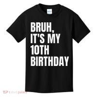 Bruh Its My 10th Birthday Kids T-Shirt thumb 0