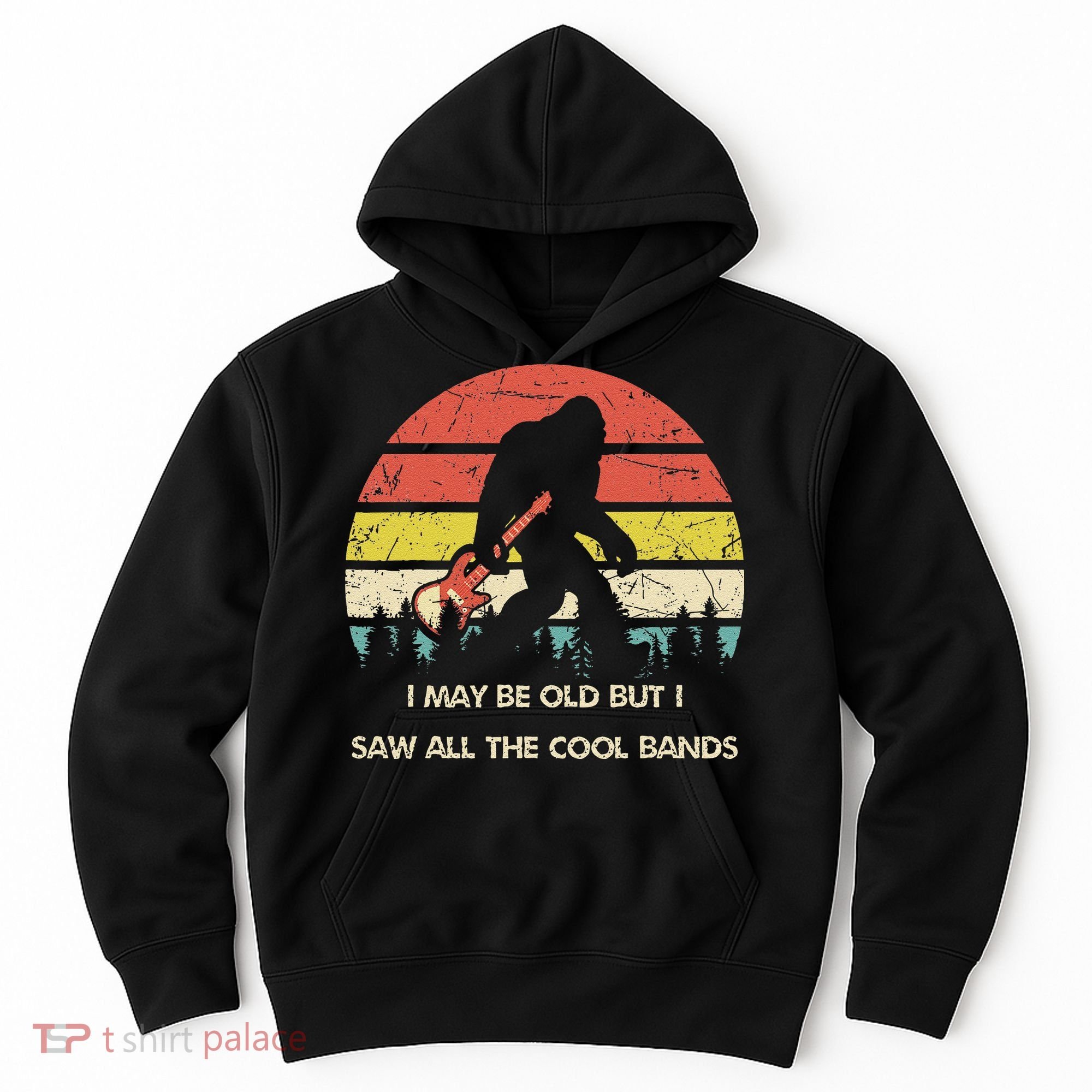 Bigfoot I May Be Old But Saw All The Cool Bands With Guitar Hoodie