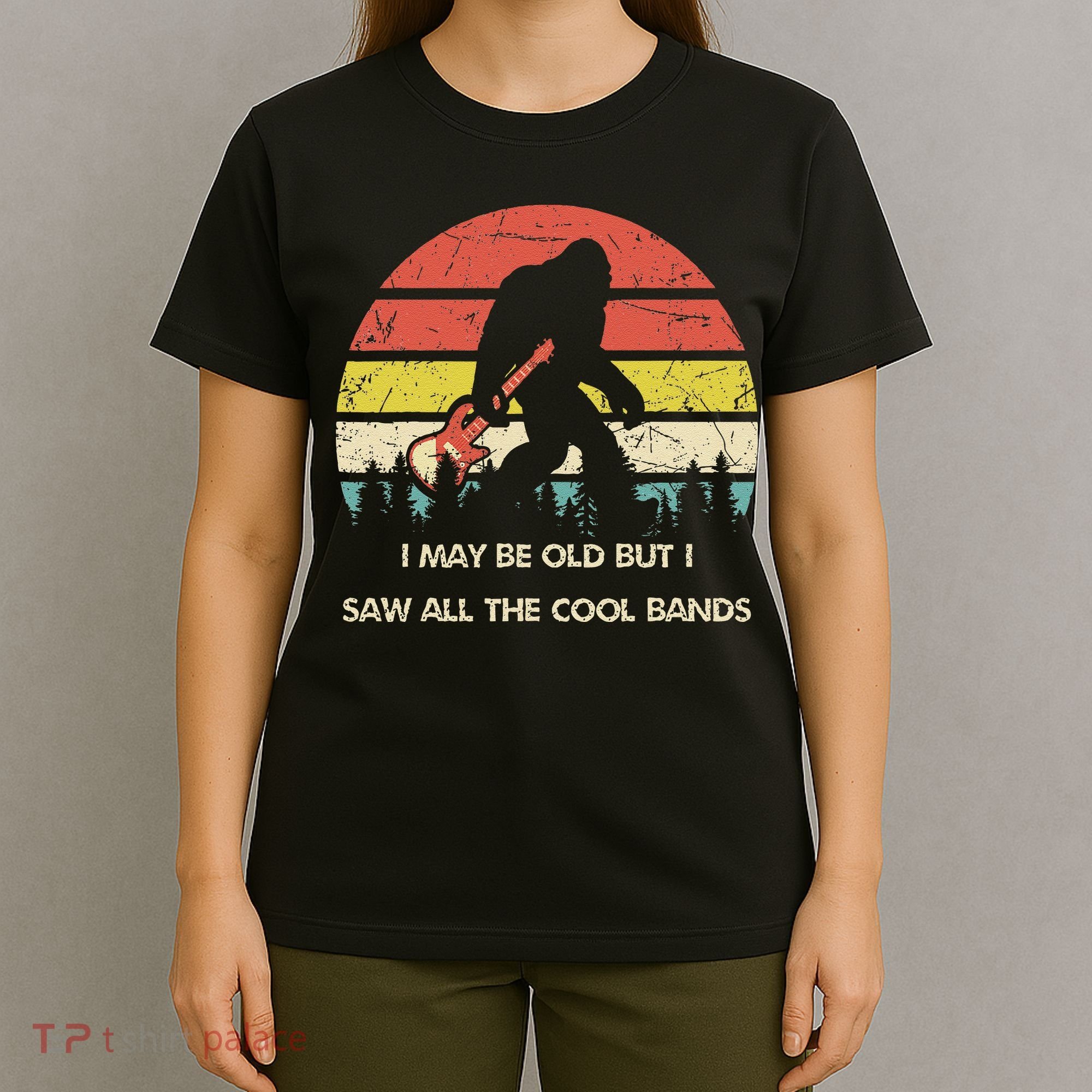 Bigfoot I May Be Old But Saw All The Cool Bands With Guitar T-Shirt