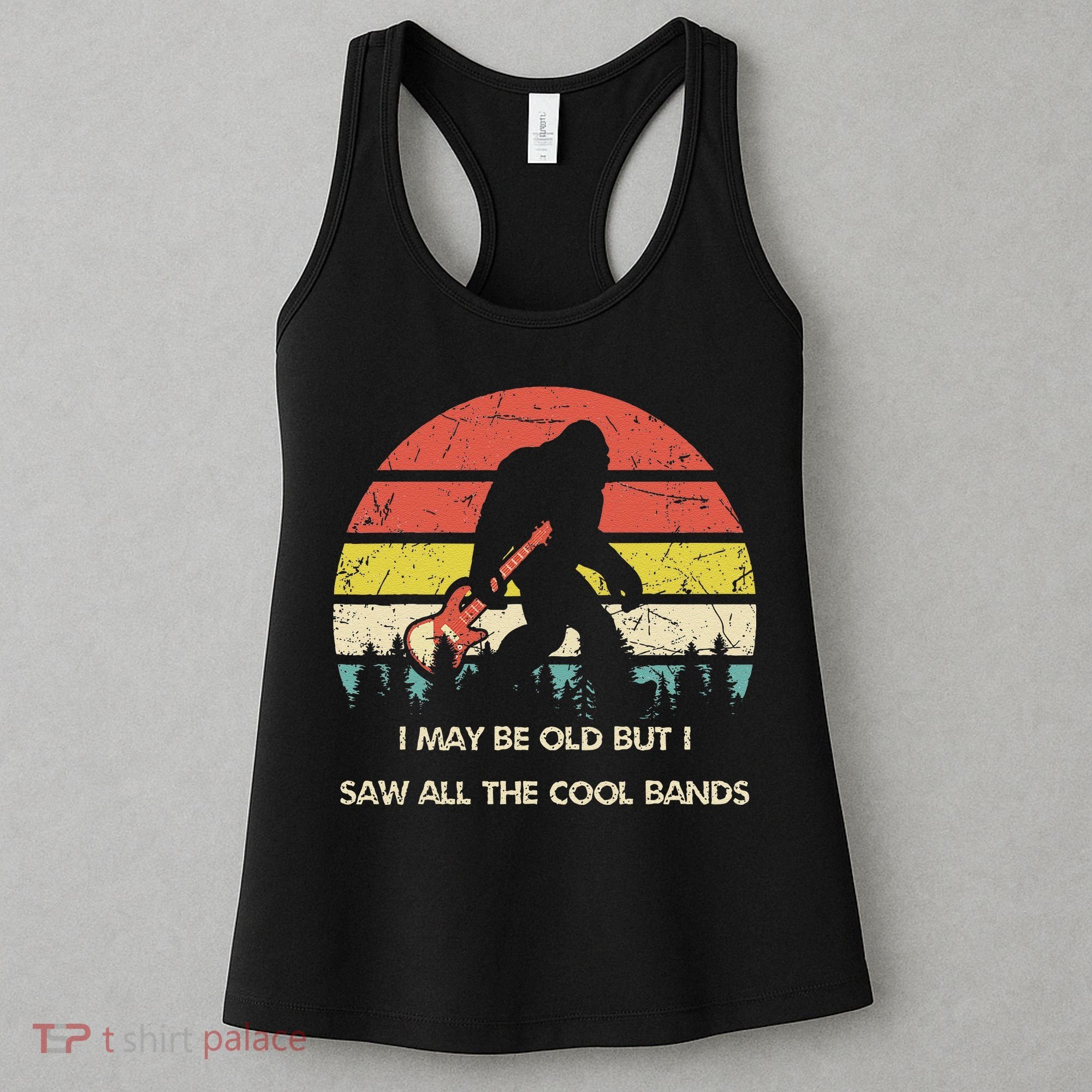 Bigfoot I May Be Old But Saw All The Cool Bands With Guitar Women's Tank Top