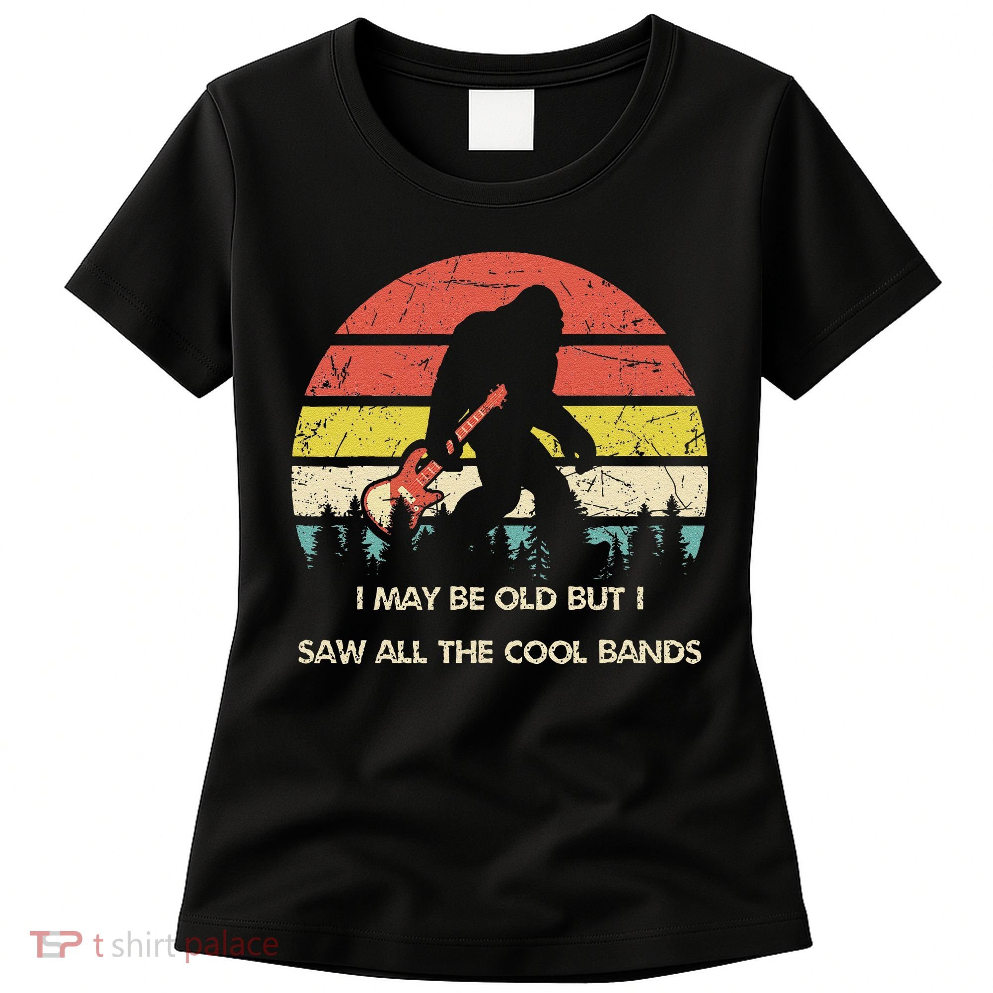 Bigfoot I May Be Old But Saw All The Cool Bands With Guitar Women's T-Shirt