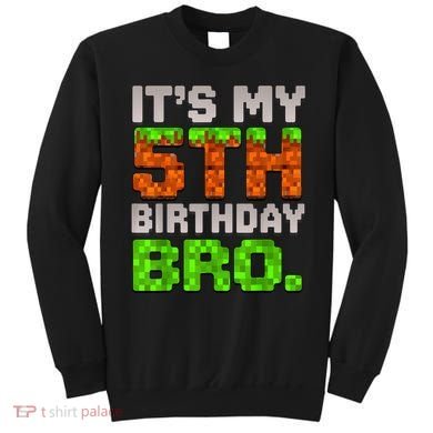Boy It'S My 5th Birthday Bro Video Game Pixel Sweatshirt