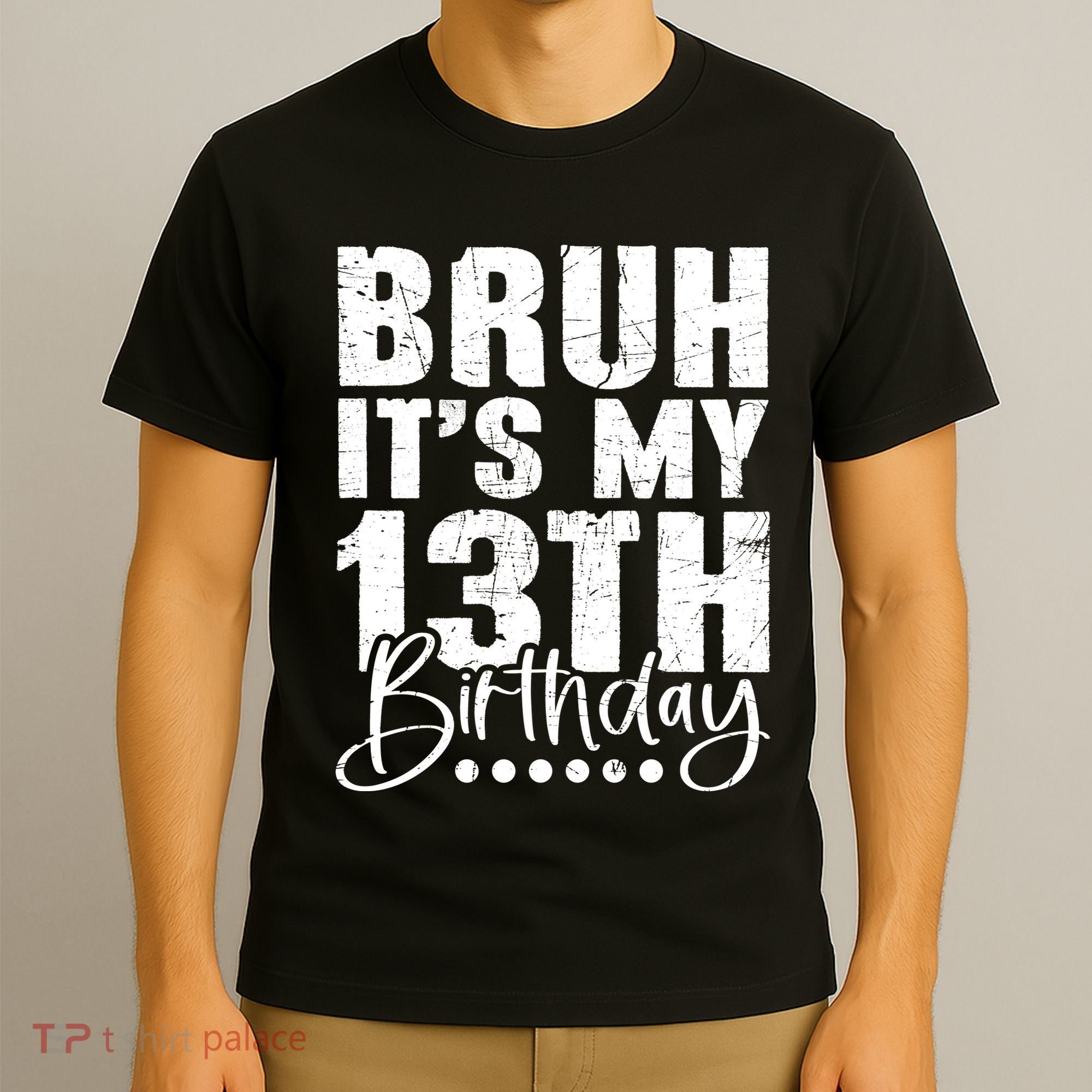 Bruh ItS My 13th Birthday 13 Year Old Birthday T-Shirt