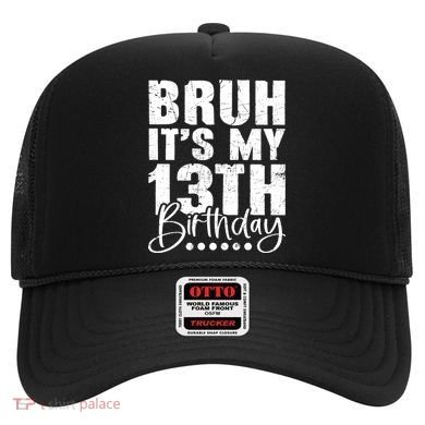 Bruh ItS My 13th Birthday 13 Year Old Birthday Hat