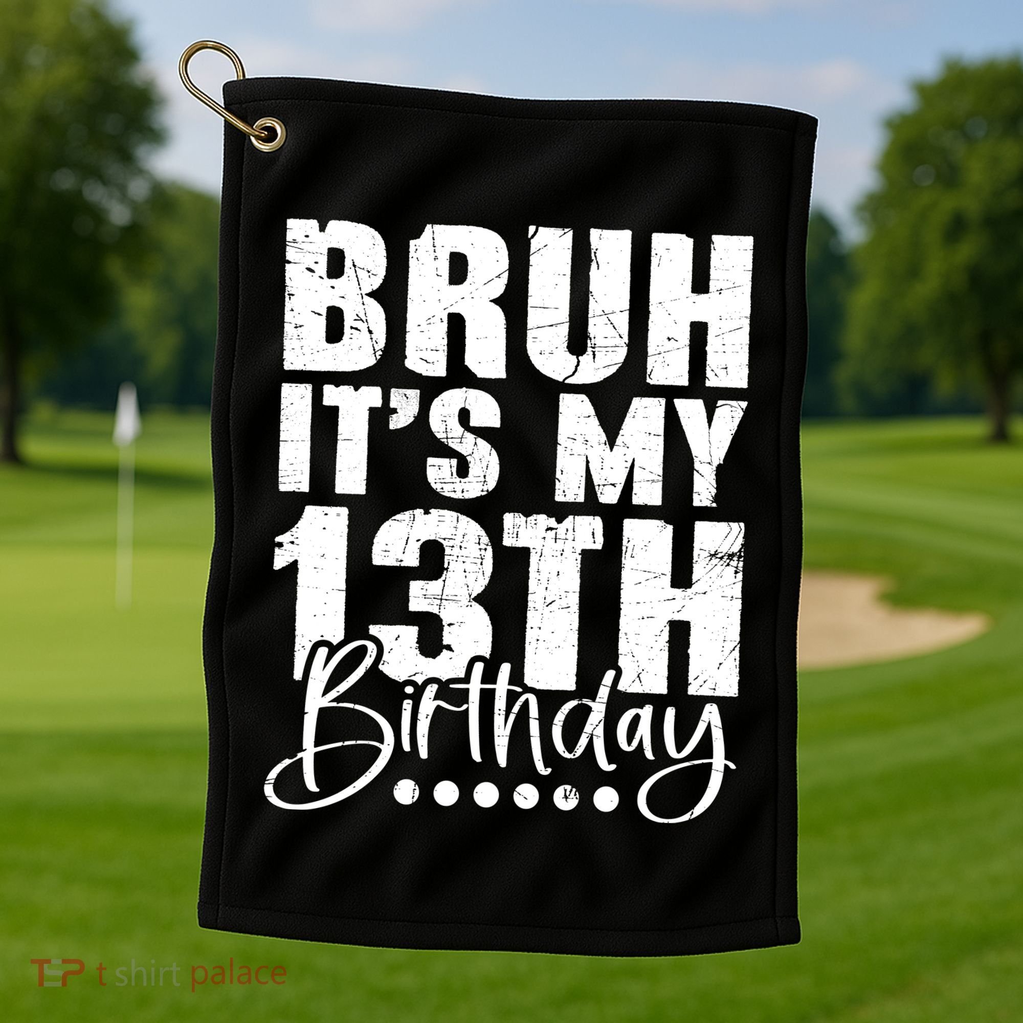 Bruh ItS My 13th Birthday 13 Year Old Birthday Golf Towel