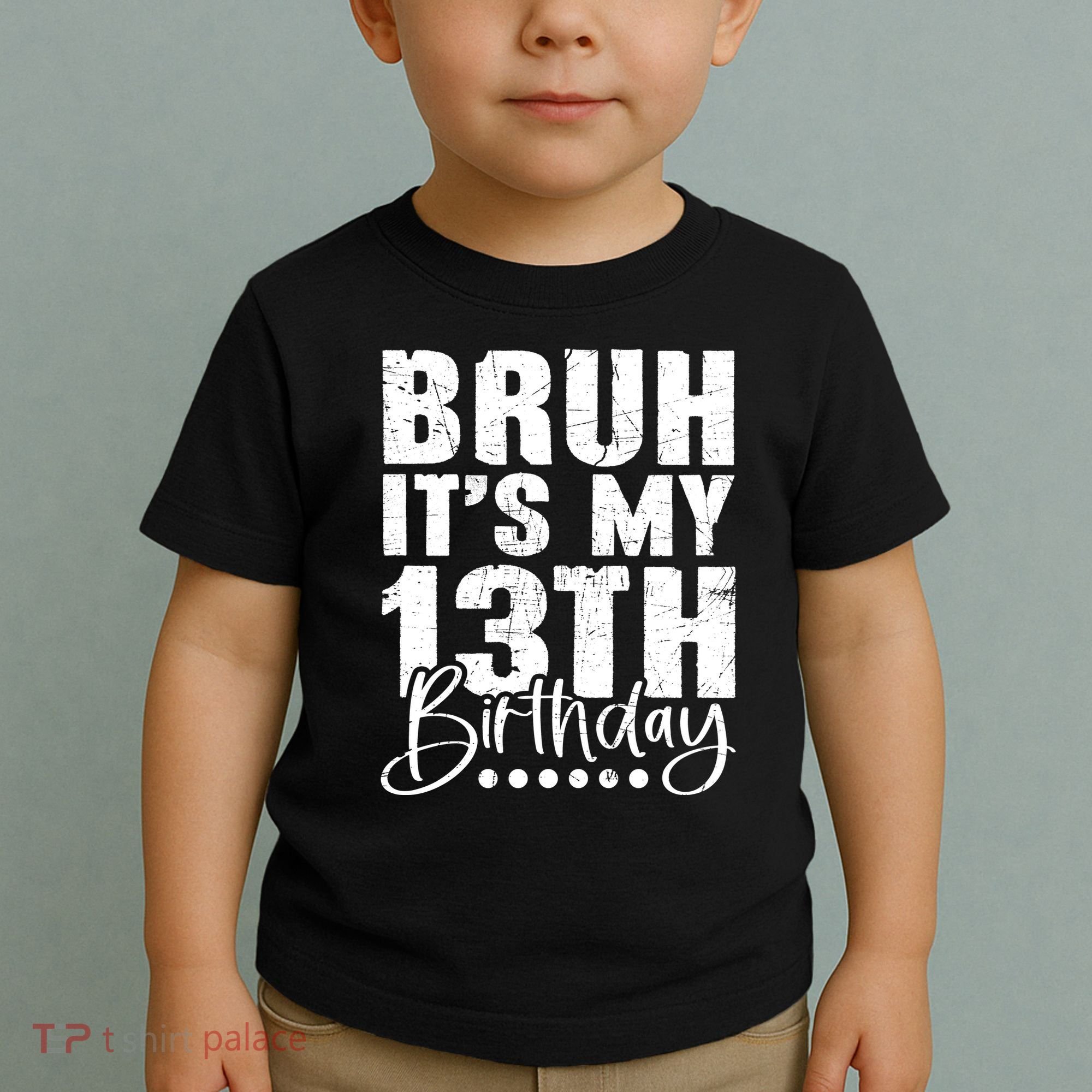 Bruh ItS My 13th Birthday 13 Year Old Birthday Toddler T-Shirt