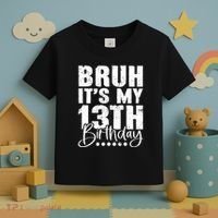 Bruh ItS My 13th Birthday 13 Year Old Birthday Toddler T-Shirt thumb 3