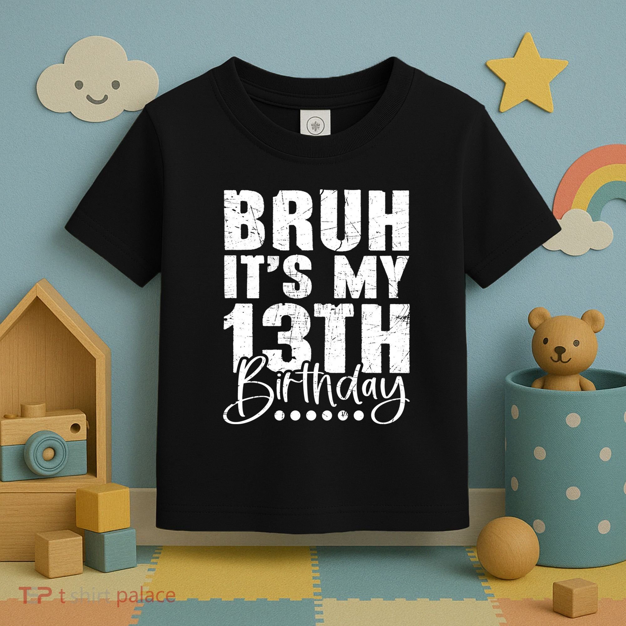 Bruh ItS My 13th Birthday 13 Year Old Birthday Toddler T-Shirt