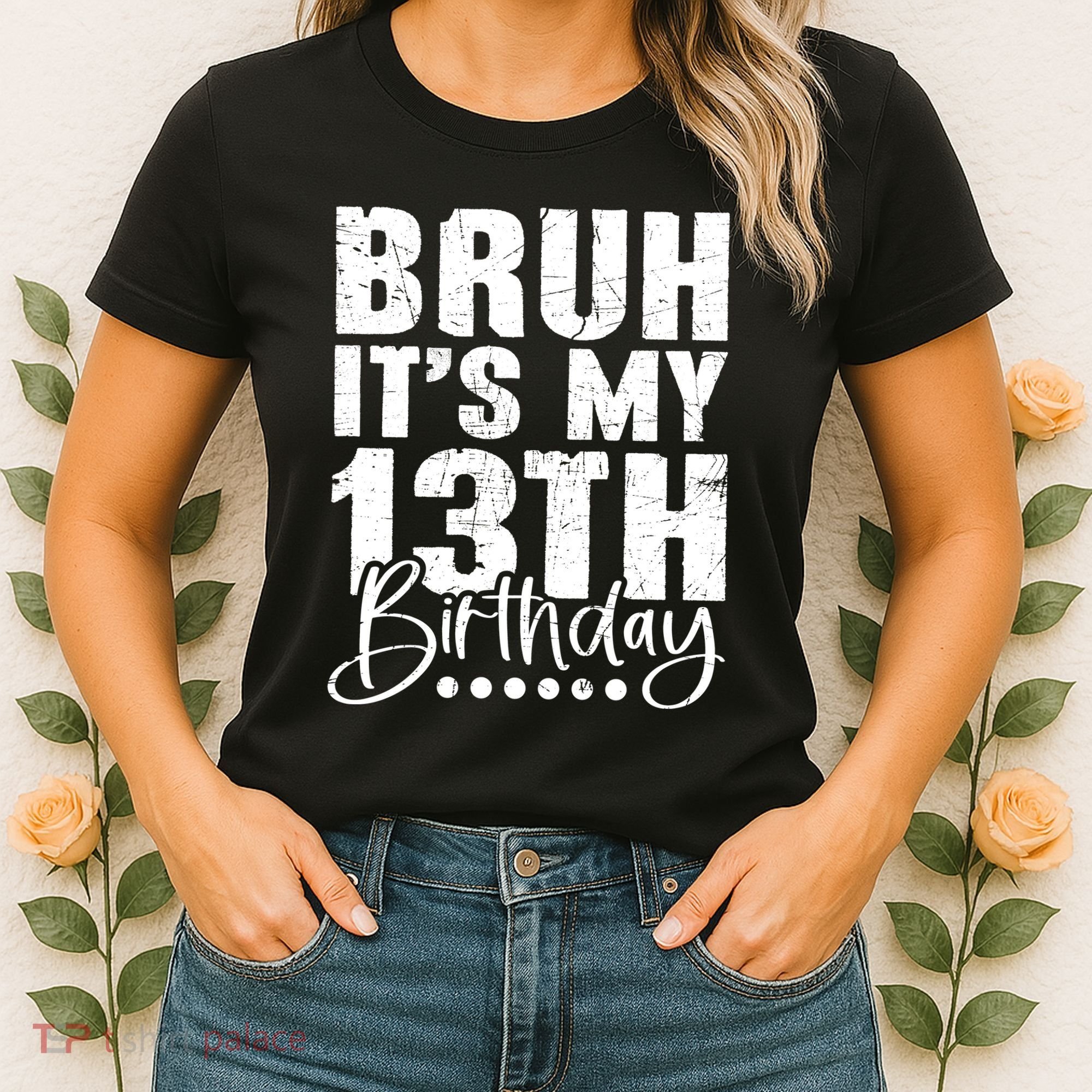 Bruh ItS My 13th Birthday 13 Year Old Birthday Women's T-Shirt