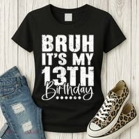 Bruh ItS My 13th Birthday 13 Year Old Birthday Women's T-Shirt thumb 3