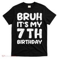 Bruh ItS My 7th Birthday 7 Year Old Birthday T-Shirt thumb 0