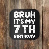 Bruh ItS My 7th Birthday 7 Year Old Birthday Coaster thumb 0