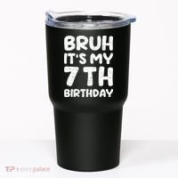 Bruh ItS My 7th Birthday 7 Year Old Birthday Tumbler thumb 0