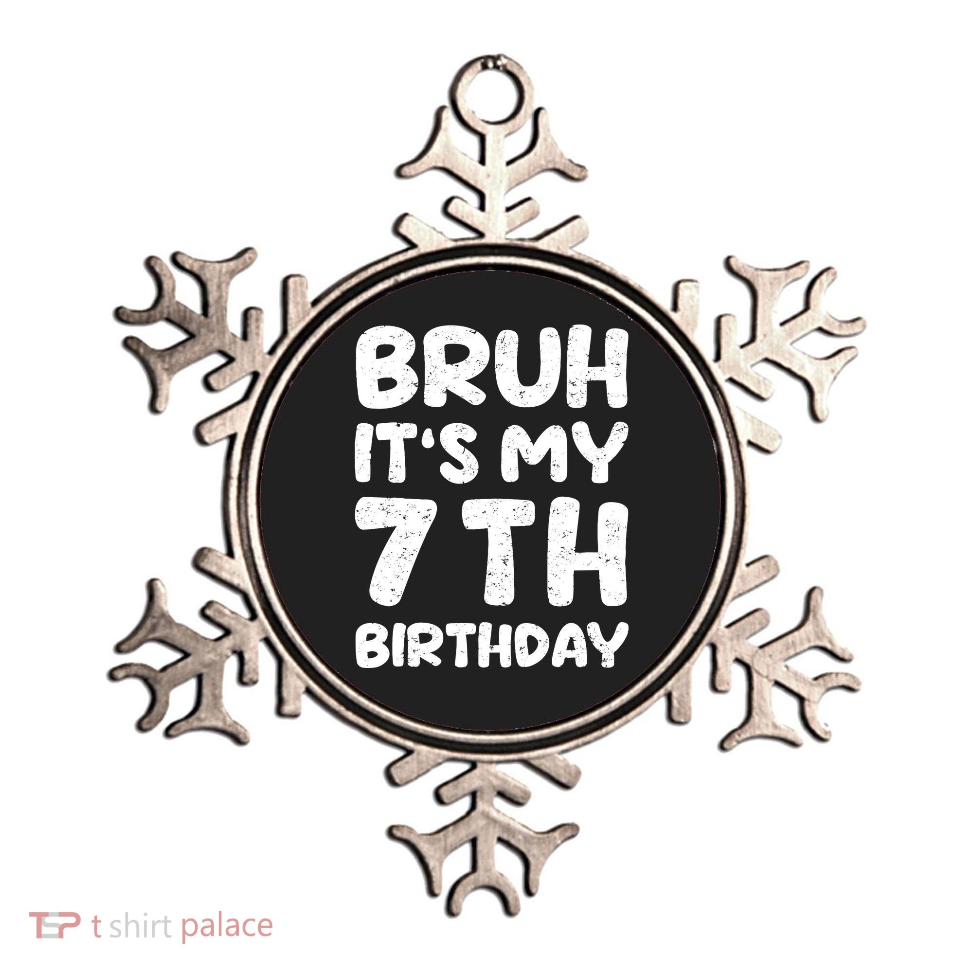 Bruh ItS My 7th Birthday 7 Year Old Birthday Ornament
