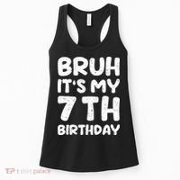 Bruh ItS My 7th Birthday 7 Year Old Birthday Women's Tank Top thumb 0