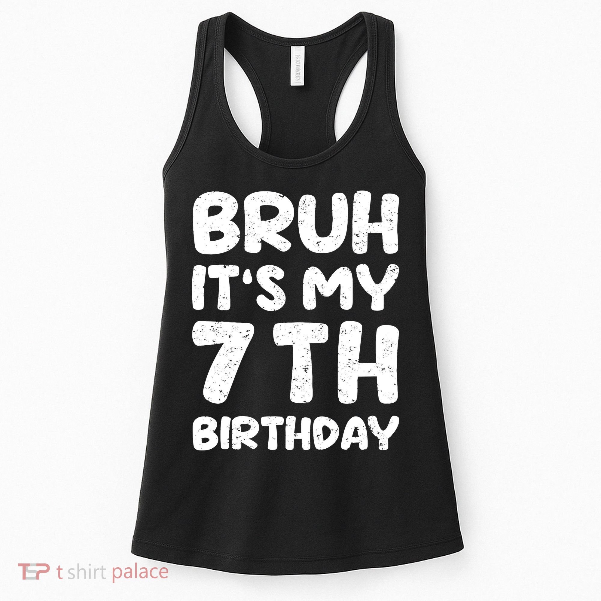 Bruh ItS My 7th Birthday 7 Year Old Birthday Women's Tank Top