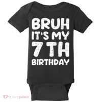 Bruh ItS My 7th Birthday 7 Year Old Birthday Baby Bodysuit thumb 0