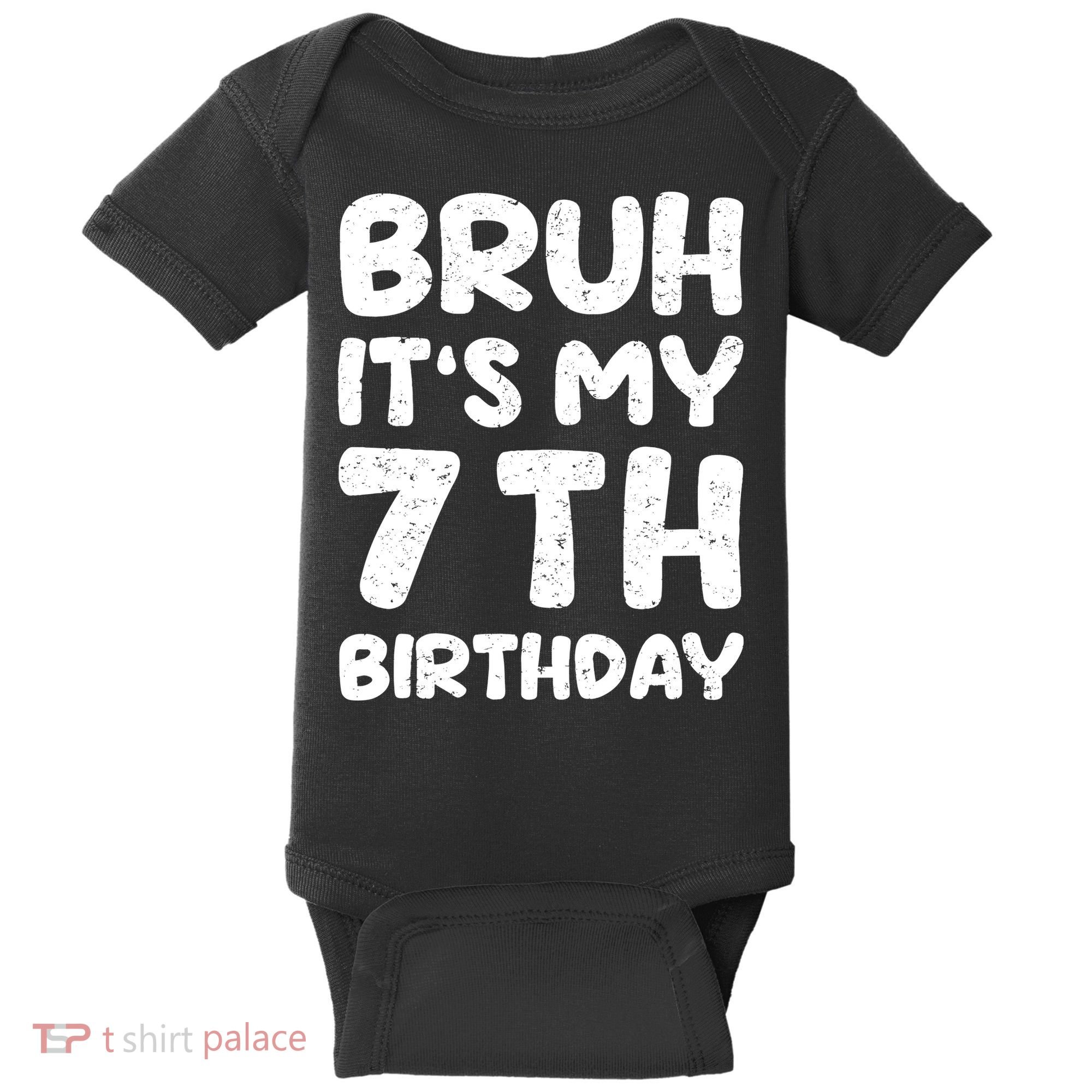 Bruh ItS My 7th Birthday 7 Year Old Birthday Baby Bodysuit