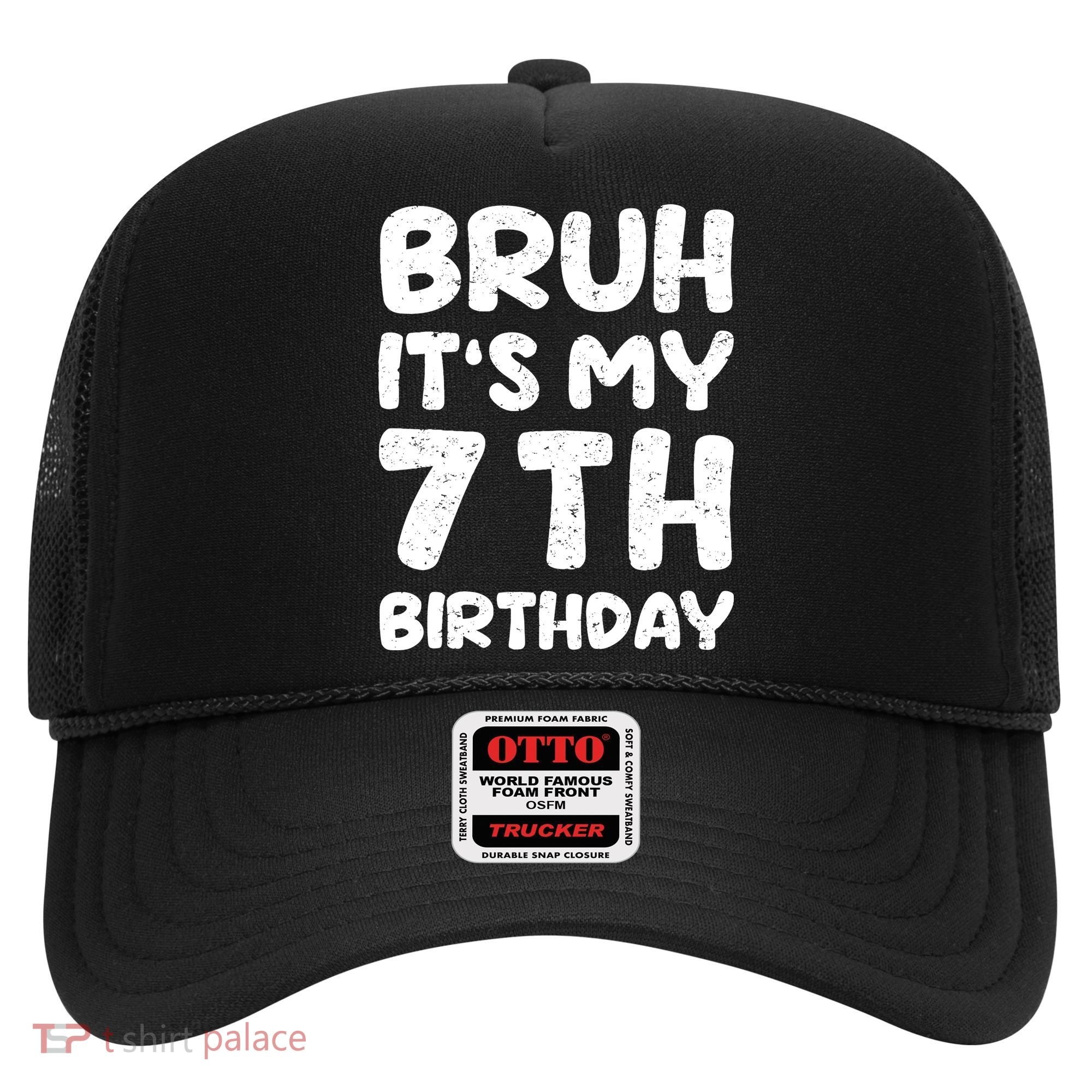 Bruh ItS My 7th Birthday 7 Year Old Birthday Hat
