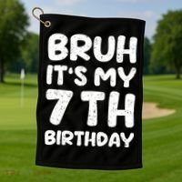 Bruh ItS My 7th Birthday 7 Year Old Birthday Golf Towel thumb 1