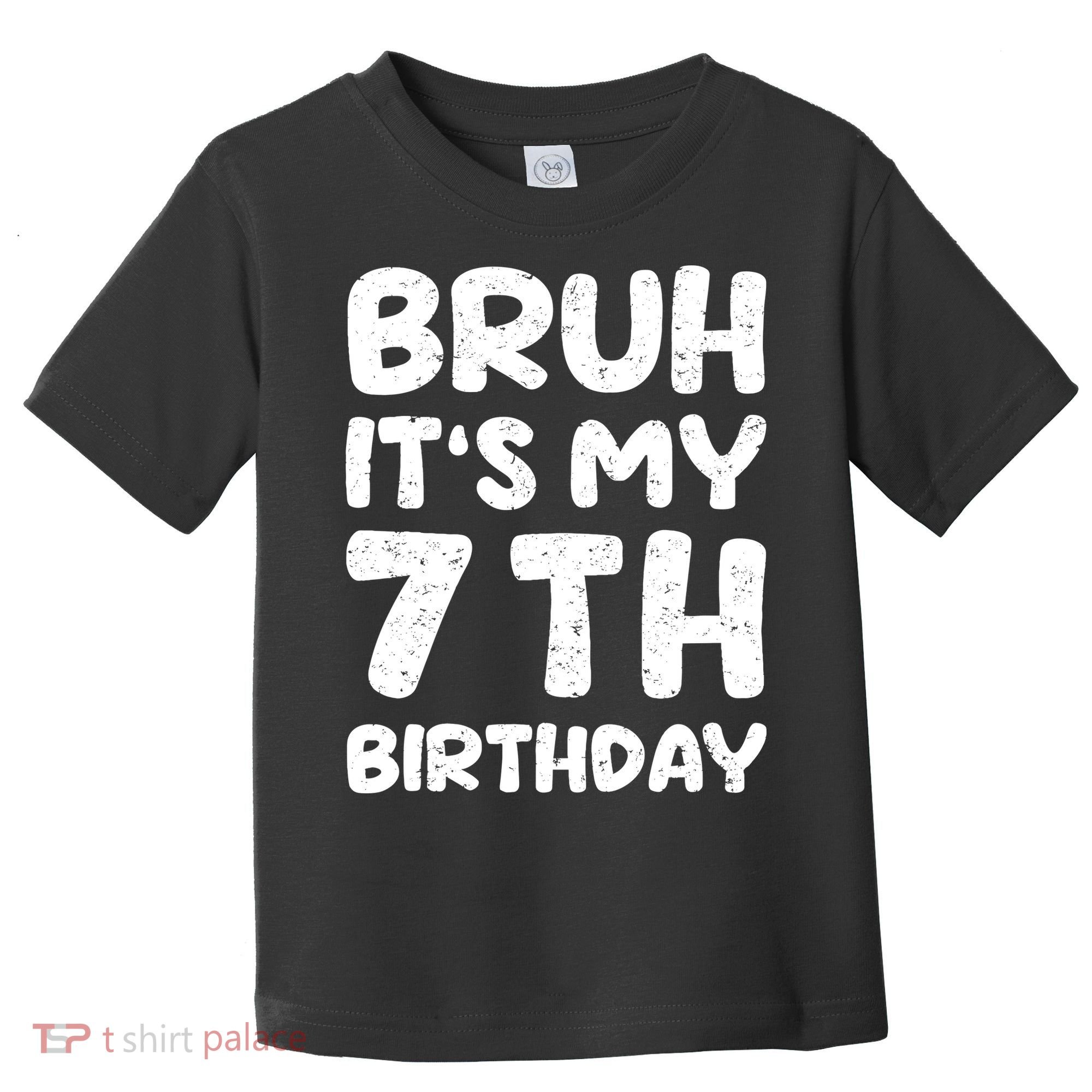 Bruh ItS My 7th Birthday 7 Year Old Birthday Toddler T-Shirt