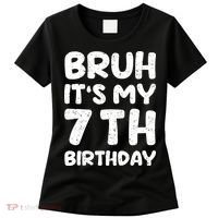Bruh ItS My 7th Birthday 7 Year Old Birthday Women's T-Shirt thumb 0