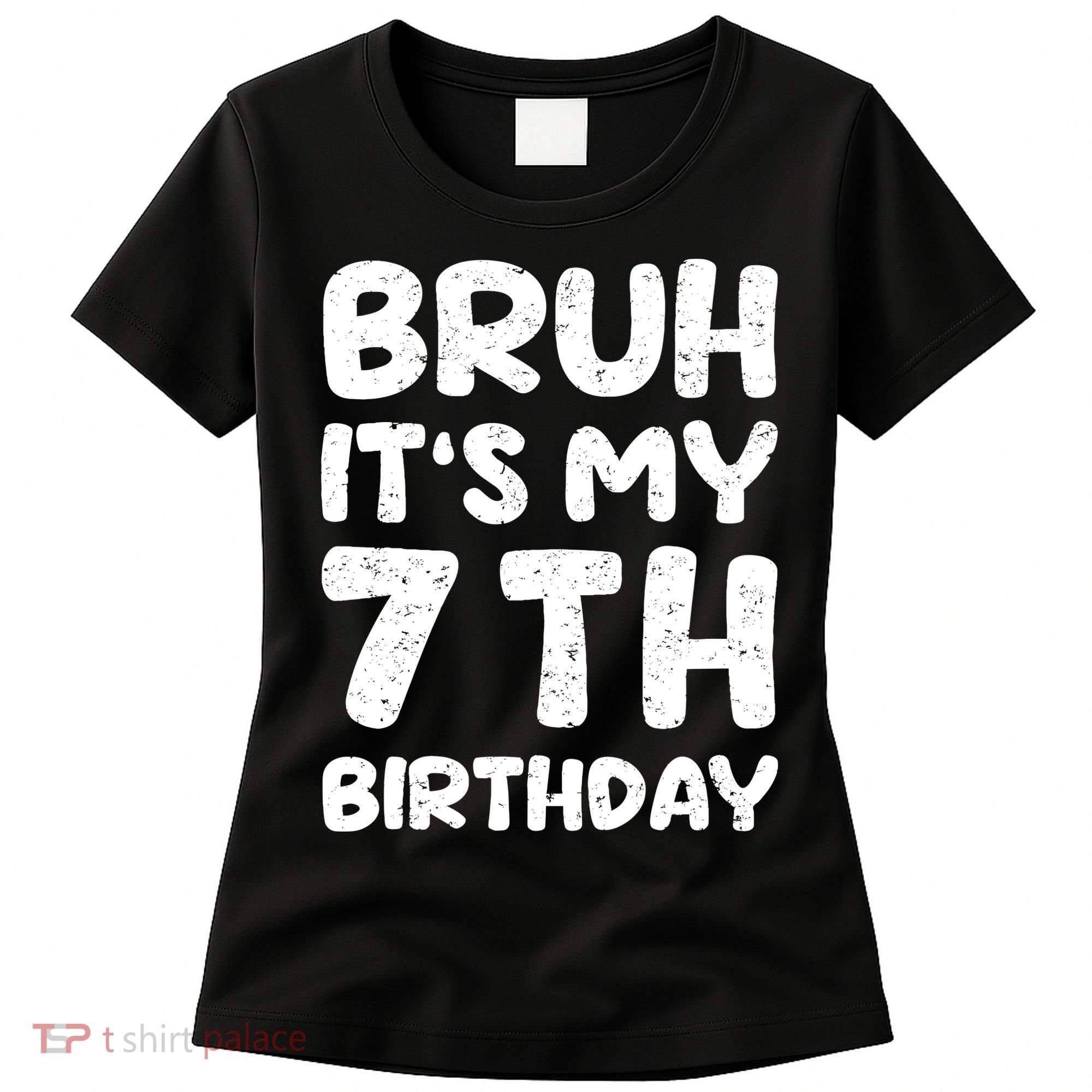 Bruh ItS My 7th Birthday 7 Year Old Birthday Women's T-Shirt