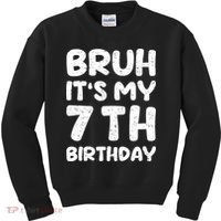 Bruh ItS My 7th Birthday 7 Year Old Birthday Kids Sweatshirt thumb 0