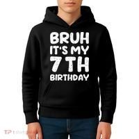 Bruh ItS My 7th Birthday 7 Year Old Birthday Kids Hoodie thumb 4