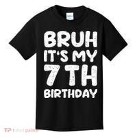 Bruh ItS My 7th Birthday 7 Year Old Birthday Kids T-Shirt thumb 0