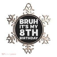 Bruh ItS My 8th Birthday 8 Year Old Birthday Ornament thumb 0