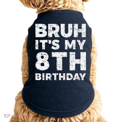 Bruh ItS My 8th Birthday 8 Year Old Birthday Doggie Tank