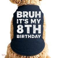 Bruh ItS My 8th Birthday 8 Year Old Birthday Doggie Tank thumb 0