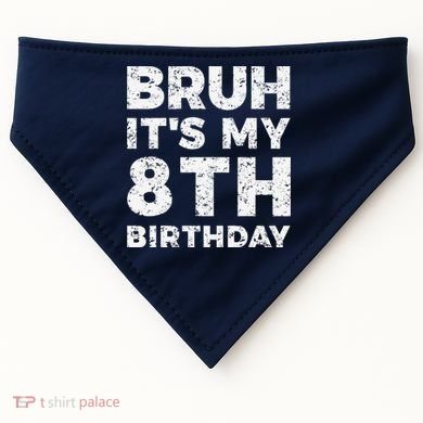 Bruh ItS My 8th Birthday 8 Year Old Birthday USA-Made Doggie Bandana