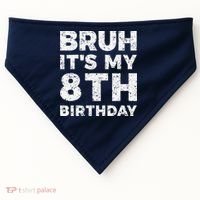 Bruh ItS My 8th Birthday 8 Year Old Birthday USA-Made Doggie Bandana thumb 0