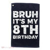 Bruh ItS My 8th Birthday 8 Year Old Birthday Golf Towel thumb 0