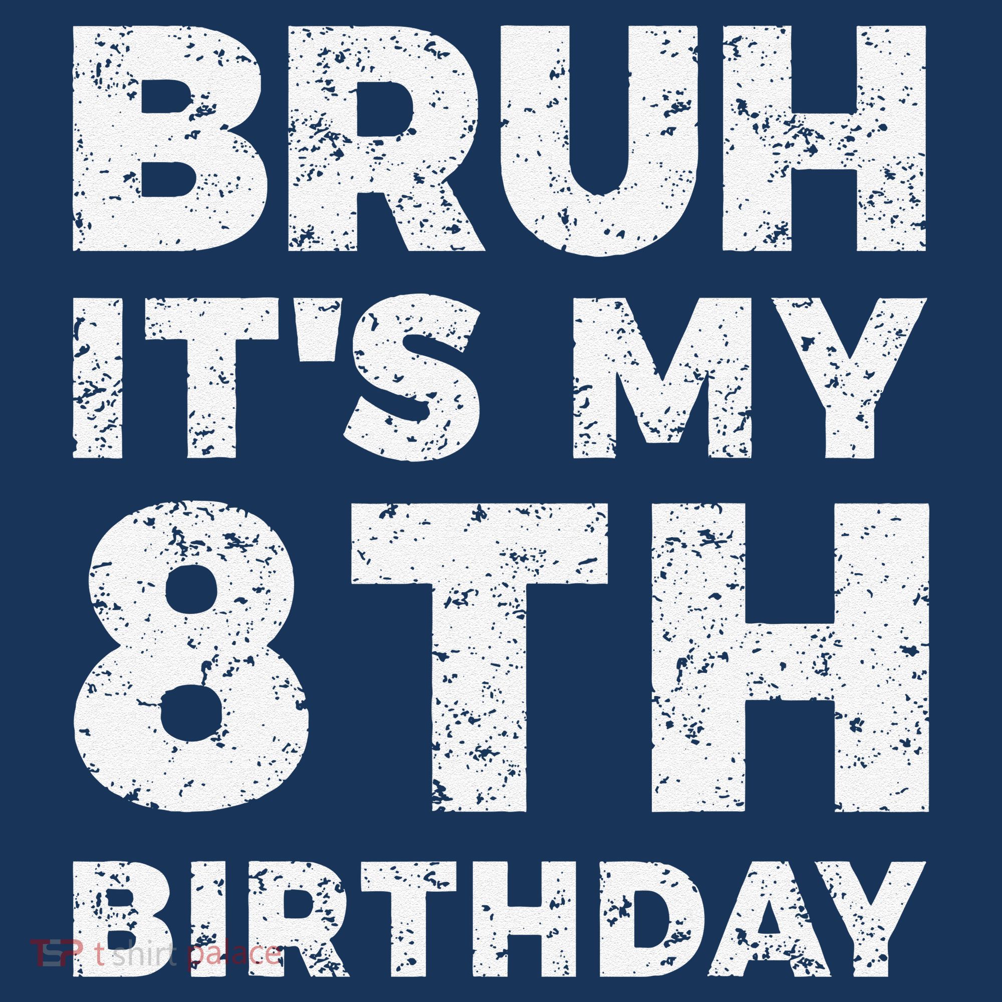 Bruh ItS My 8th Birthday 8 Year Old Birthday Golf Towel