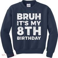 Bruh ItS My 8th Birthday 8 Year Old Birthday Kids Sweatshirt thumb 0
