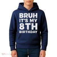 Bruh ItS My 8th Birthday 8 Year Old Birthday Kids Hoodie thumb 4