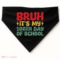 Bruh It's My 100th Day Of School 100 Days Of School USA-Made Doggie Bandana thumb 0