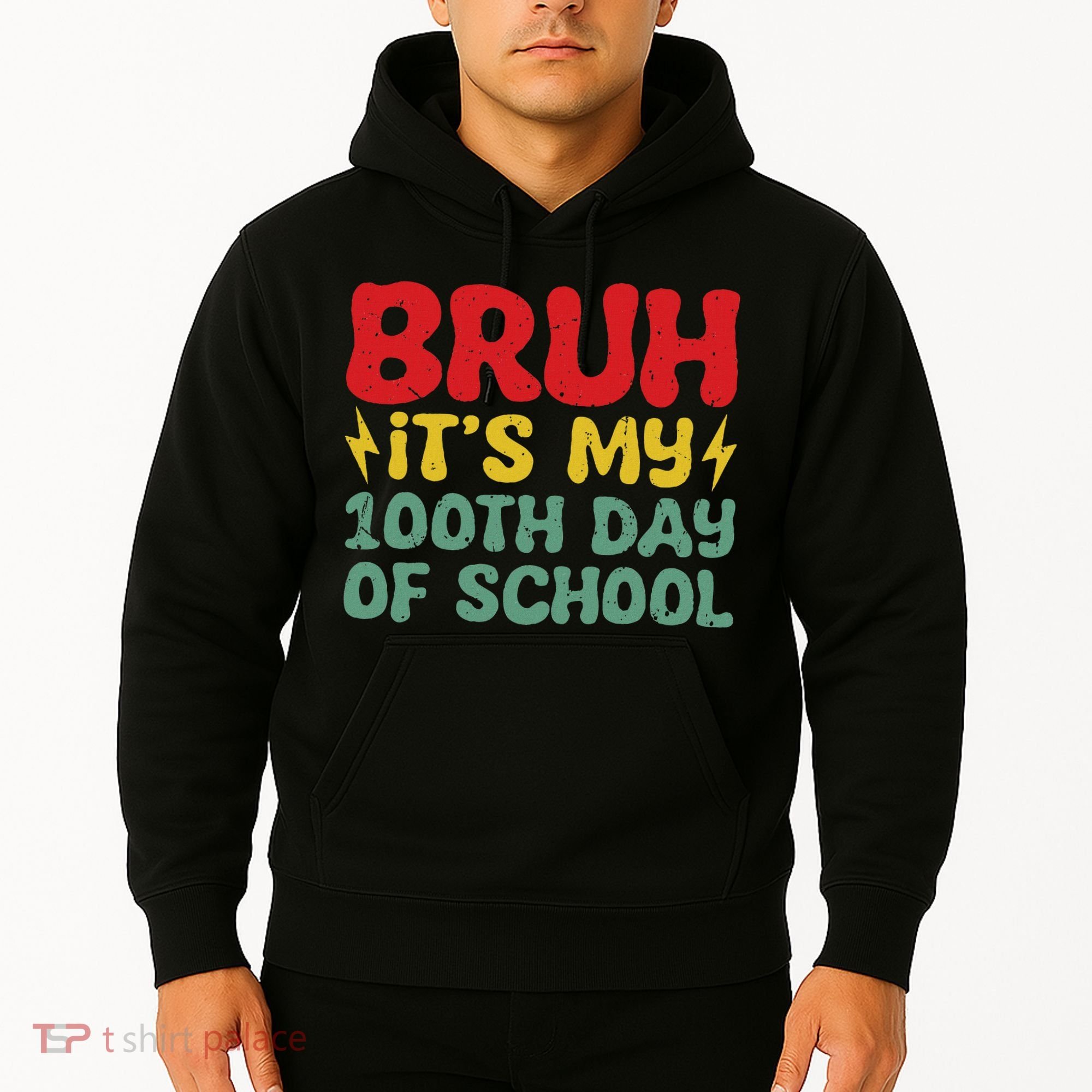 Bruh It's My 100th Day Of School 100 Days Of School Hoodie