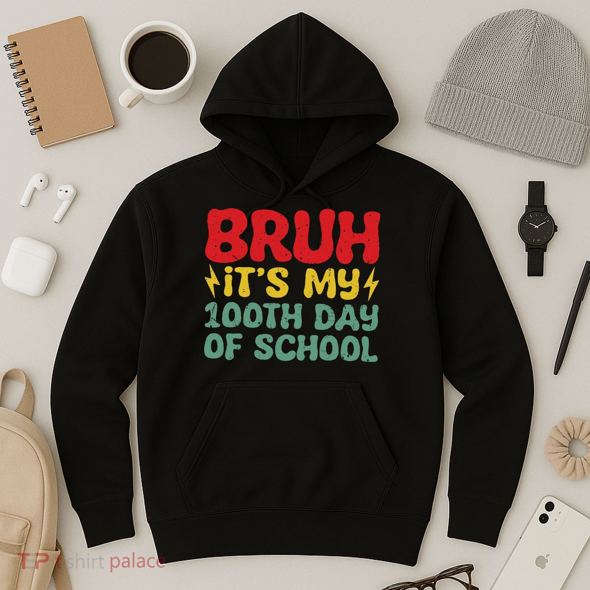 Bruh It's My 100th Day Of School 100 Days Of School Hoodie