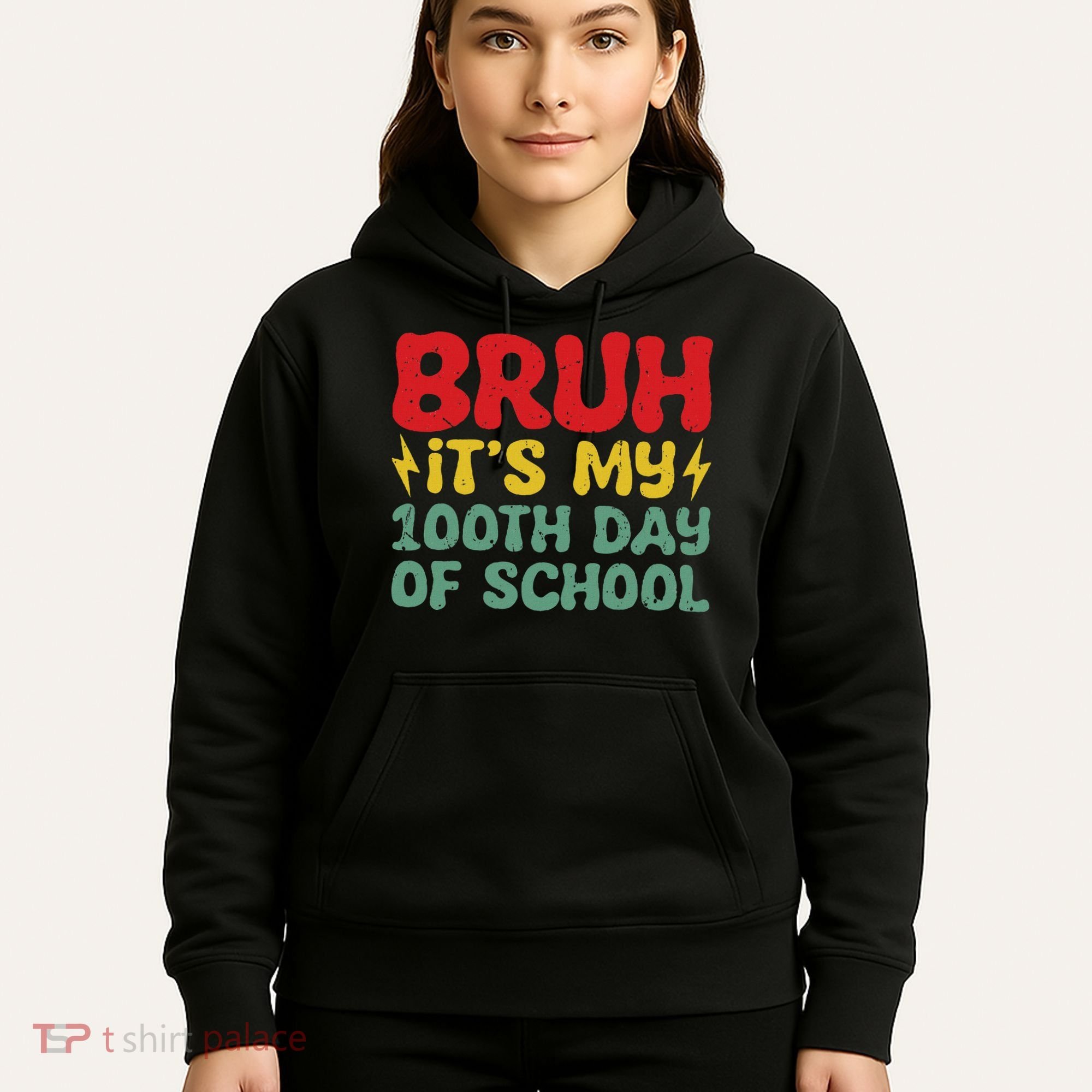 Bruh It's My 100th Day Of School 100 Days Of School Hoodie